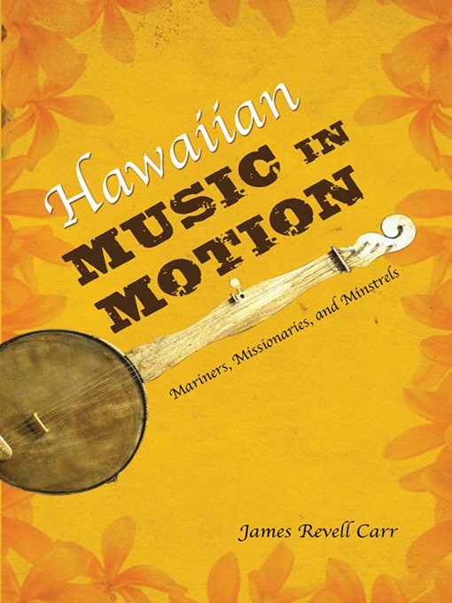 Title details for Hawaiian Music in Motion by James Revell Carr - Available